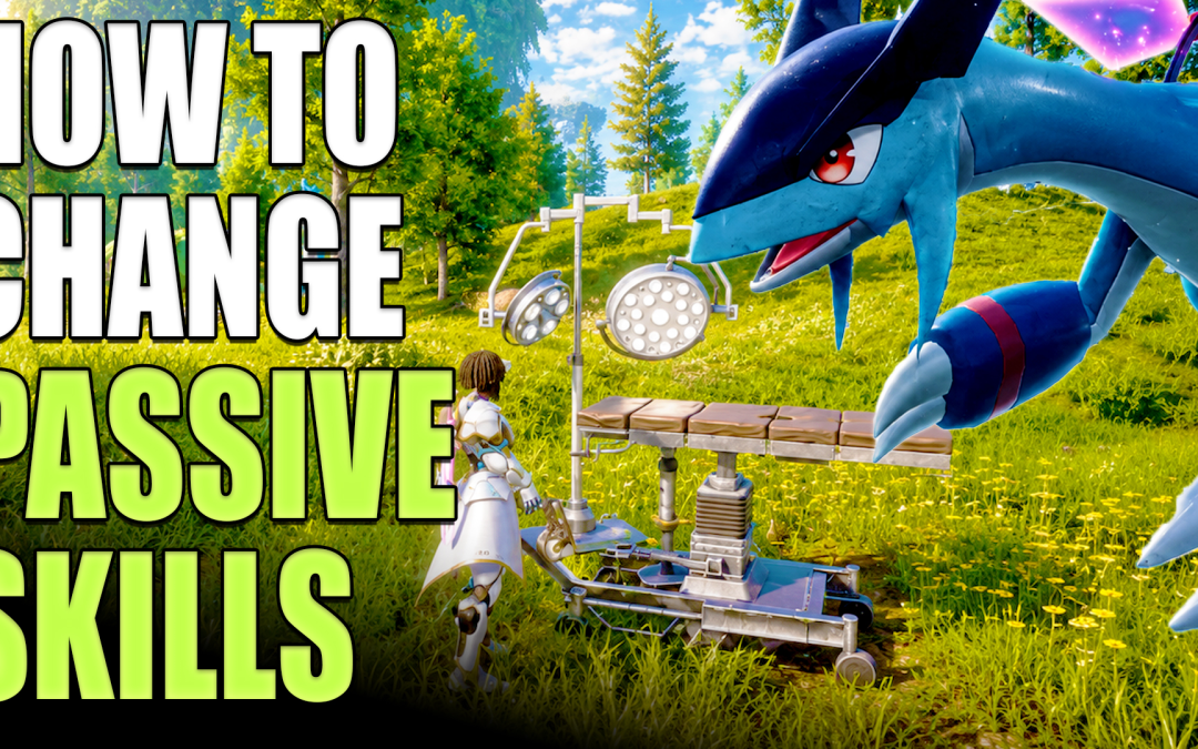 How to Change Your Pal's Passive Skills in Palwrold
